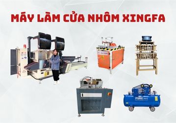 Top 5 loại máy làm cửa nhôm Xingfa mà người trong ngành phải biết